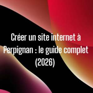 Créer un site internet  à perpignan