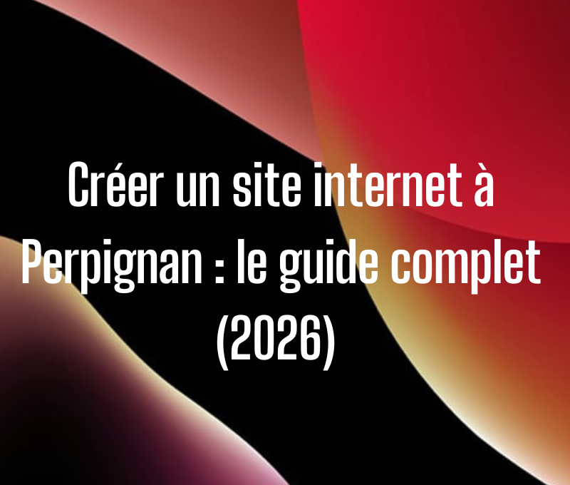 Créer un site internet à Perpignan