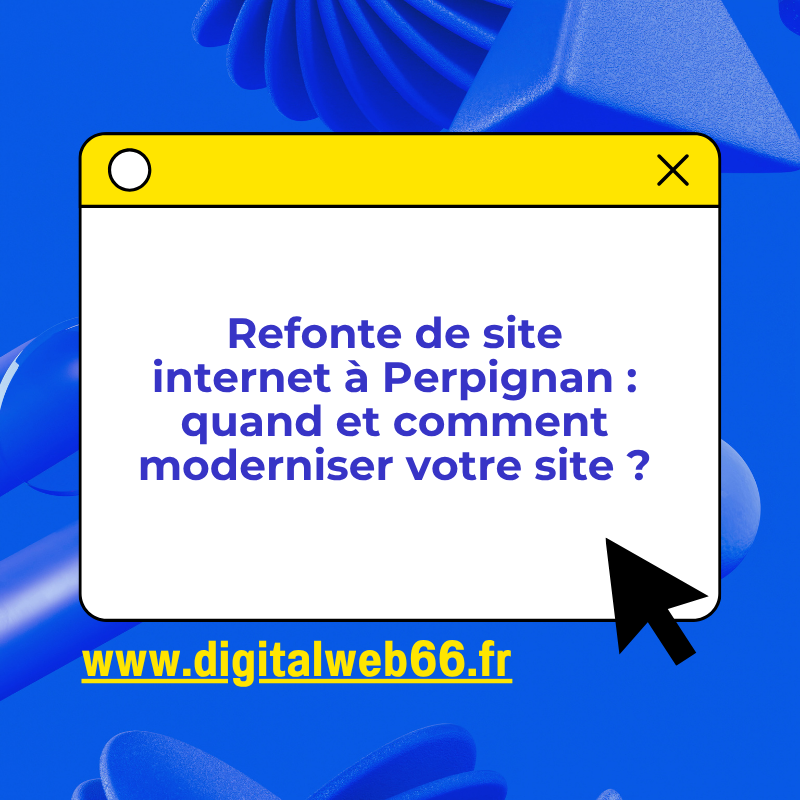 Refonte de site internet à Perpignan : quand et comment moderniser votre site ?