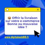 📦 Offrir la livraison sur votre e-commerce Bonne ou mauvaise idée ?